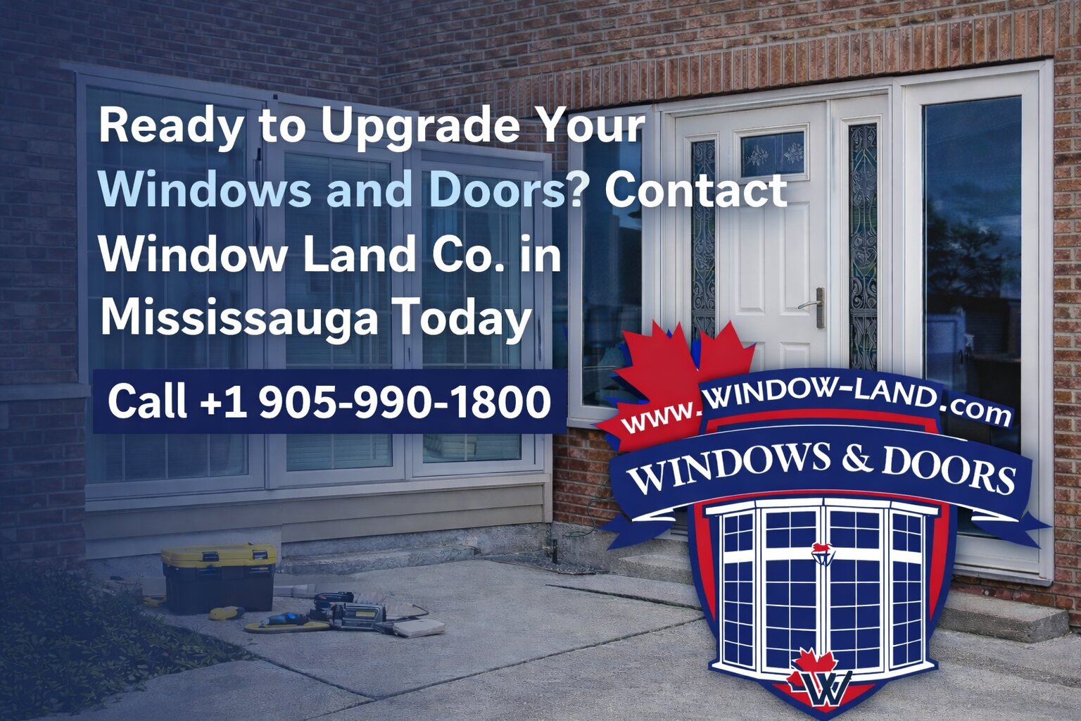 Ready to Upgrade Your Windows and Doors? Contact Window Land Co. in Mississauga Today